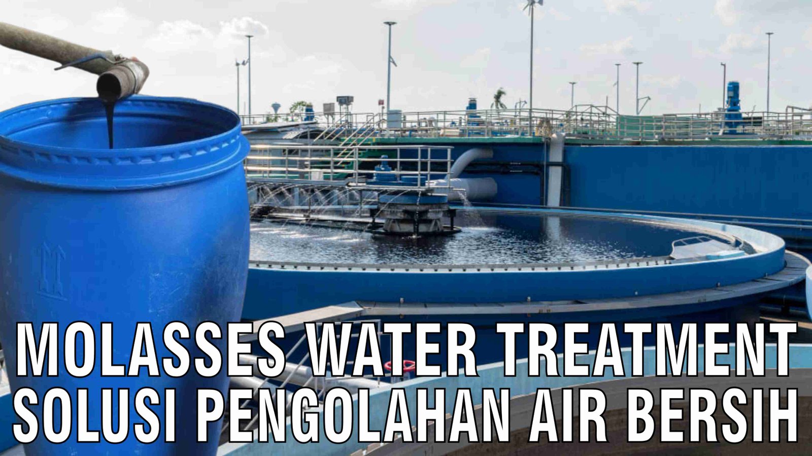 gb-28102024-03.27.43-Molases-Water-Treatment-Solusi-Pengolahan-Air-Bersih.jpg